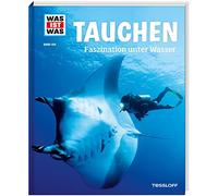 WAS IST WAS Band 139 Tauchen. Faszination unter Wasser