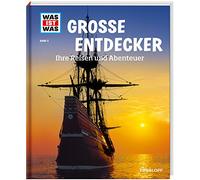 WAS IST WAS Band 5 Große Entdecker. Ihre Reisen und Abenteuer