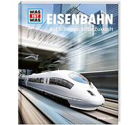 WAS IST WAS Band 54 Eisenbahn. Auf Schienen in die Zukunft