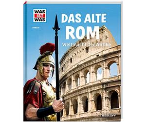 WAS IST WAS Band 55 Das alte Rom. Weltmacht der Antike