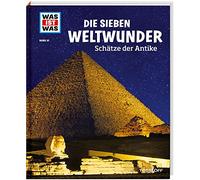 WAS IST WAS Band 81 Die sieben Weltwunder. Schätze der Antike