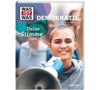 Was Ist Was Demokratie. Deine Stimme Zählt