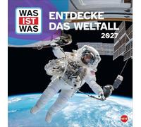 WAS IST WAS Entdecke das Weltall Broschurkalender 2027: Ein Wandkalender fürs Kinderzimmer, voller spannender Fakten über Sterne, Planeten und Raumfahrt. Wandplaner im Format 29,5 x 30 cm