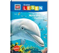 WAS IST WAS Erstes Lesen Band 1. Wale und Delfine: Was sind Wale? Welche Wale gibt es, was fressen sie?