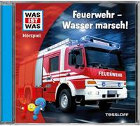 Was Ist Was - Feuerwehr - Wasser Marsch!