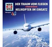 Was ist was Hörspiel-CD: Der Traum vom Fliegen/ Helikopter im Einsatz Manfred Baur Manfred Baur (Auteur)