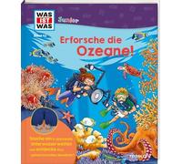 WAS IST WAS Junior Band 42 Erforsche die Ozeane!