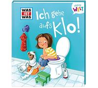 WAS IST WAS Meine Welt Band 6 Ich gehe aufs Klo!