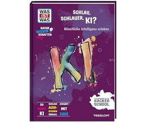 WAS IST WAS Naturwissenschaften easy! Schlau, schlauer, KI? Künstliche Intelligenz erleben