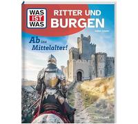 WAS IST WAS Ritter und Burgen. Ab ins Mittelalter!