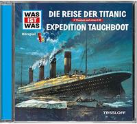 Was Ist Was - Was Ist Was: Die Reise der Titanic/Expedition Tauchboot