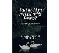 Was It My Mom, My Dad, or His Family?: Love is Full of Surprises