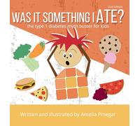 Was it Something I Ate?: The Type 1 Diabetes Myth Buster for Kids