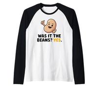 Was It The Beans? Funny Bean Lover Beans Humour Vegan Bean Manche Raglan