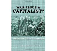 Was Jesus A Capitalist? Free Enterprise Vs. Socialism