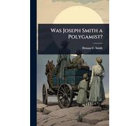 Was Joseph Smith a Polygamist?