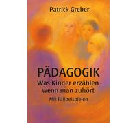 Was Kinder erzählen wenn man Ihnen zuhört: Mit Fallbeispielen