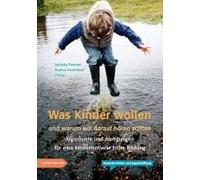 Was Kinder Wollen Und Warum Wir Darauf Hören Sollten