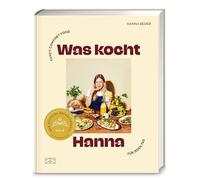 Was kocht Hanna: Fancy Comfort Food für jeden Tag - Das Kochbuch mit 80 einfach guten Rezepten: easy, saisonal, alltagstauglich - Deutscher Kochbuchpreis 2025 GOLD