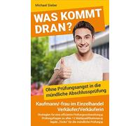 Was Kommt Dran? Ohne Pruefungsangst In Die Muendliche Abschlusspruefung Kaufmann/-Frau Im Einzelhandel Verkaeufer/Verkaeuferin
