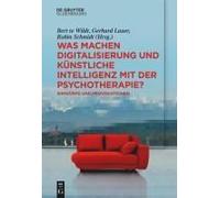 Was Machen Digitalisierung Und Künstliche Intelligenz Mit Der Psychotherapie?