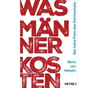 Was Männer kosten – Der hohe Preis des Patriarchats – Éditeur Heyne Verlag