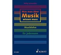 Was man über Musik wissen muß Schneider, Willy (Auteur)