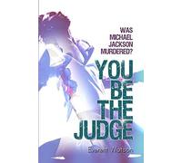 Was Michael Jackson Murdered? You Be The Judge