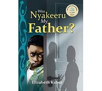 Was Nyakeera My Father