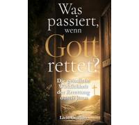 Was passiert, wenn Gott rettet?: Die geistliche Wirklichkeit der Errettung durch Jesus
