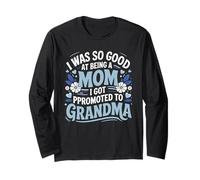 Was So Good Mom Promoted to Grandma New Grandma Mother's Day Manche Longue