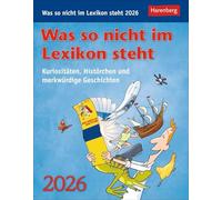 Was so nicht im Lexikon steht Tagesabreißkalender 2026 - Kuriositäten, Histörchen und merkwürdige Geschichten: Kurioses, spannendes und unnützes ... zum Aufstellen oder Aufhängen