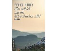 Was Soll Ich Auf Der Schwäbischen Alb?