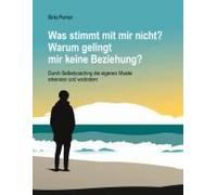 Was Stimmt Mit Mir Nicht? Warum Gelingt Mir Keine Beziehung?