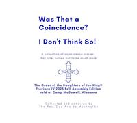 Was That a Coincidence? I Don't Think So!: The Order of the Daughters of the King, Province IV 2025 Fall Assembly Edition held at Camp McDowell, Alabama