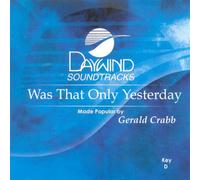 Was That Only Yesterday? [Accompaniment/Performance Track]