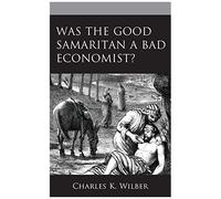 Was The Good Samaritan A Bad Economist?