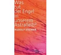 Was Tut Der Engel In Unserem Astralleib? Wie Finde Ich Den Christus?