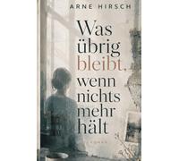 Was übrig bleibt, wenn nichts mehr hält