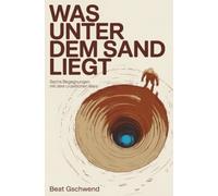 Was unter dem Sand liegt: Sechs Begegnungen mit dem urzeitlichen Mars