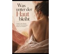 Was unter der Haut bleibt