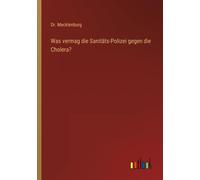 Was Vermag Die Sanitäts-Polizei Gegen Die Cholera?