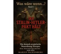 Was wäre wenn...?: Der Stalin-Hitler-Pakt hält