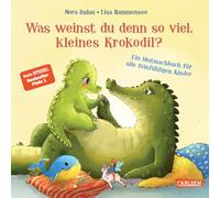 Was weinst du denn so viel, kleines Krokodil?: Ein Mutmachbuch für alle feinfühligen Kinder | Pappbilderbuch ab 2 über Bedürfnisse und Gefühle und das Weinen als heilsames Ventil