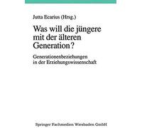 Was Will Die Jüngere Mit Der Älteren Generation?