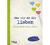 Was wir an dir lieben: Die Geschichte deines Lebens