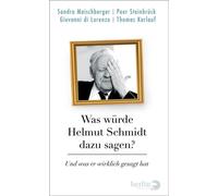 Was würde Helmut Schmidt dazu sagen? Und was er wirklich gesagt hat - Peer Steinbrück - eBook Berlin Verlag - ebook (ePub) - Livre