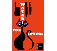 Wasabi pour Cassandra: Un roman policier décalé où drag-queens, trans et citoyens ordinaires se croisent