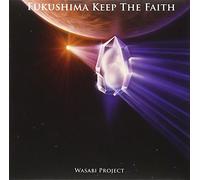 Wasabi Project - Fukushima-Keep The Faith-[Import Allemand]