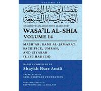 Wasa'il al-Shia, Vol. 14: Mash'ar, Rami al-Jamarat, Sacrifice, Umrah, and Ziyarah (1,453 Hadith)